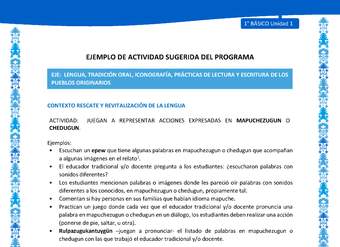 Actividad sugerida: LC01 - Mapuche - U1 - N°4: JUEGAN A REPRESENTAR ACCIONES EXPRESADAS EN MAPUCHEZUGUN O CHEDUGUN.