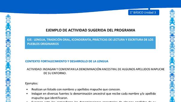 Actividad sugerida: LC01 - Mapuche - U3 - N°6: INDAGAN Y COMENTAN LA DENOMINACIÓN ANCESTRAL DE ALGUNOS APELLIDOS MAPUCHE DE SU ENTORNO.