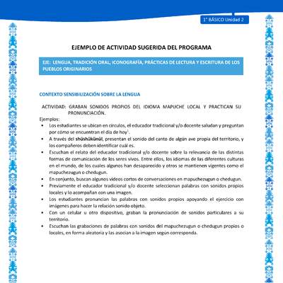 Actividad sugerida: LC01 - Mapuche - U2 - N°1: GRABAN SONIDOS PROPIOS DEL IDIOMA MAPUCHE LOCAL Y PRACTICAN SU PRONUNCIACIÓN.