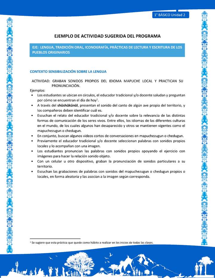 Actividad sugerida: LC01 - Mapuche - U2 - N°1: GRABAN SONIDOS PROPIOS DEL IDIOMA MAPUCHE LOCAL Y PRACTICAN SU PRONUNCIACIÓN.