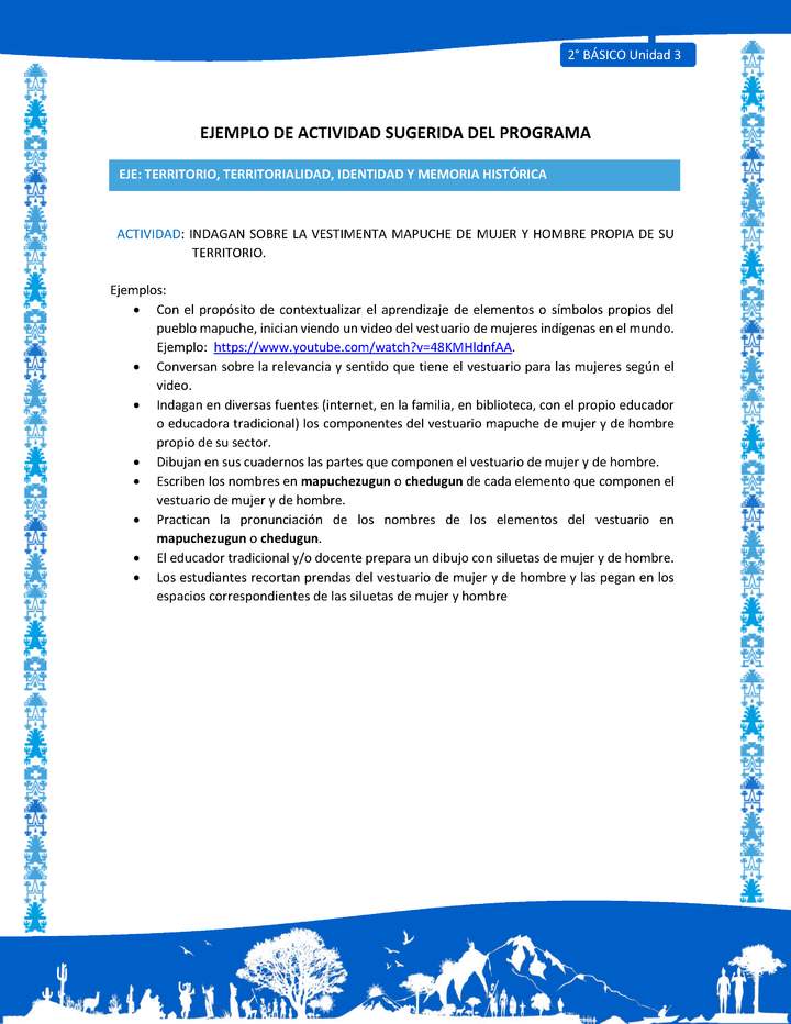 Actividad sugerida: LC02 - Mapuche - U3 - N°4: INDAGAN SOBRE LA VESTIMENTA MAPUCHE DE MUJER Y HOMBRE PROPIA DE SU TERRITORIO.