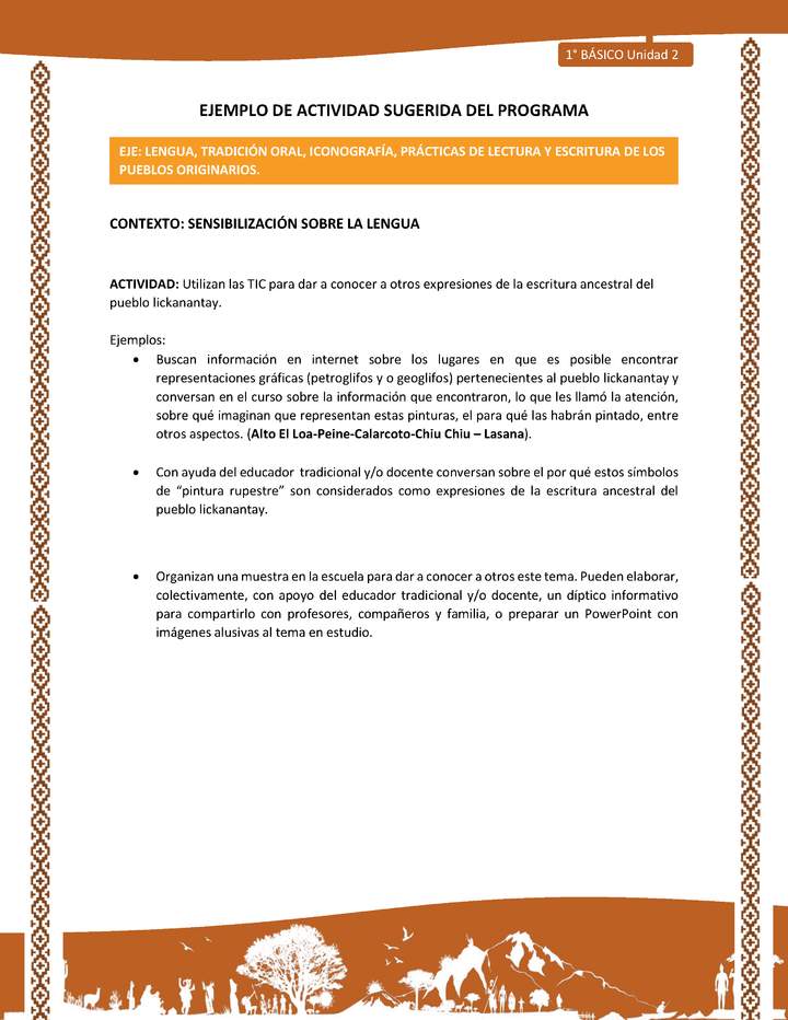 Actividad sugerida: LC01 - Lickanantay - U2 - N°2: UTILIZAN LAS TIC PARA DAR A CONOCER A OTROS EXPRESIONES DE LA ESCRITURA ANCESTRAL DEL PUEBLO LICKANANTAY.