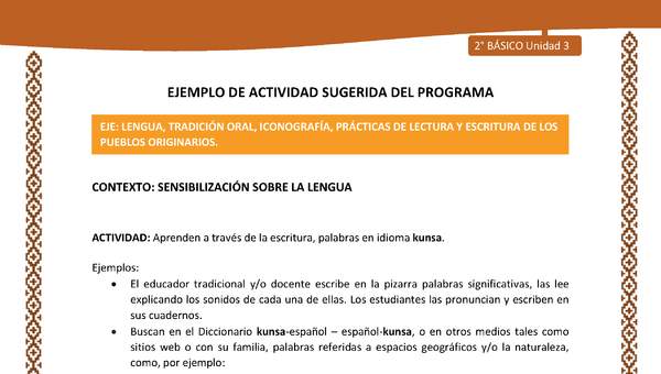 Actividad sugerida: LC02 - Lickanantay - U3 - N°1: APRENDEN A TRAVÉS DE LA ESCRITURA, PALABRAS EN IDIOMA KUNSA.