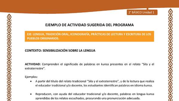 Actividad sugerida: LC02 - Lickanantay - U1 - N°3: COMPRENDEN EL SIGNIFICADO DE PALABRAS EN KUNSA PRESENTES EN EL RELATO “SILA Y EL EXTRATERRESTRE”.