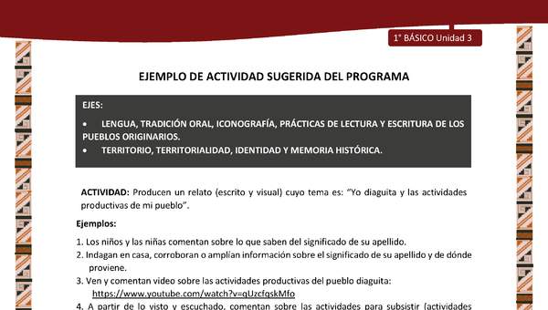 Actividad sugerida: LC01 - Diaguita - U3 - N°3: PRODUCEN UN RELATO (ESCRITO Y VISUAL) CUYO TEMA ES: “YO DIAGUITA Y LAS ACTIVIDADES PRODUCTIVAS DE MI PUEBLO”.