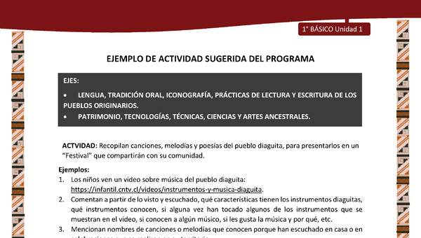 Actividad sugerida: LC02 - Diaguita - U1 - N°4: RECOPILAN CANCIONES, MELODÍAS Y POESÍAS DEL PUEBLO DIAGUITA, PARA PRESENTARLOS EN UN “FESTIVAL” QUE COMPARTIRÁN CON SU COMUNIDAD.