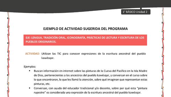 Actividad sugerida: LC01 - KAWÉSQAR - U2 - N°2: UTILIZAN LAS TIC PARA CONOCER EXPRESIONES DE LA ESCRITURA ANCESTRAL DEL PUEBLO KAWÉSQAR.