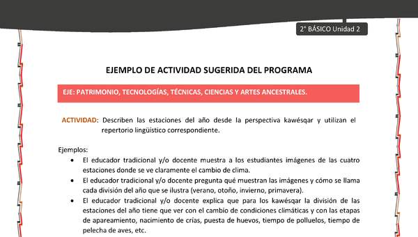 Actividad sugerida: LC02 - KAWÉSQAR - U2 - N°6: DESCRIBEN LAS ESTACIONES DEL AÑO DESDE LA PERSPECTIVA KAWÉSQAR Y UTILIZAN EL REPERTORIO LINGÜÍSTICO CORRESPONDIENTE.