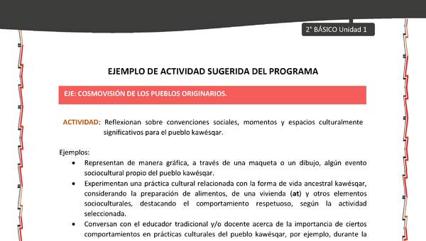 Actividad sugerida: LC02 - KAWÉSQAR - U1 - N°4: REFLEXIONAN SOBRE CONVENCIONES SOCIALES, MOMENTOS Y ESPACIOS CULTURALMENTE SIGNIFICATIVOS PARA EL PUEBLO KAWÉSQAR.