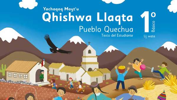 Lengua y Cultura de los Pueblos Originarios Ancestrales 1º Básico, Pueblo Quechua, Texto del estudiante