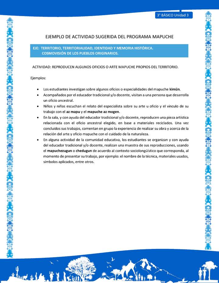 Reproducen algunos oficios o arte mapuche propios del territorio