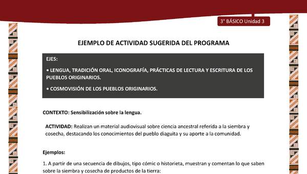 01-Actividad Sugerida LC03 DIA-U03-LS03;OA10-Realizan un material audiovisual sobre ciencia ancestral referida a la siembra y cosecha, destacando los conocimientos del pueblo diaguita y su aporte a la comunidad.