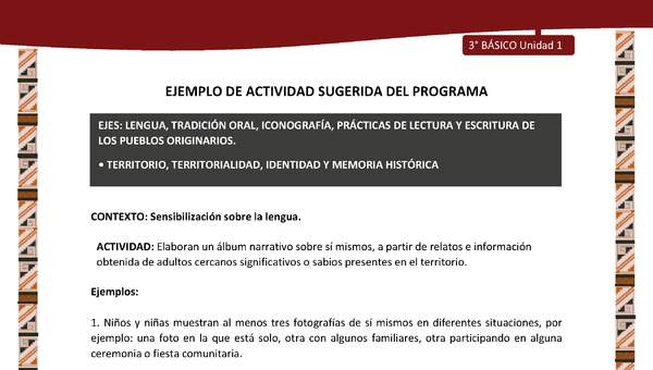 01-Actividad Sugerida LC03 DIA-U01-LS01;OA07-Elaboran un álbum narrativo sobre sí mismos, a partir de relatos e información obtenida de adultos cercanos significativos o sabios presentes en el territorio.