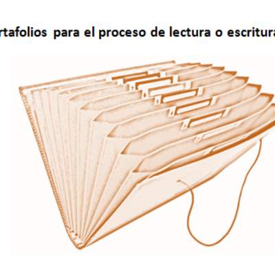 Portafolios para el proceso de lectura o escritura