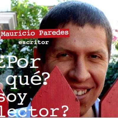 Mauricio Paredes: ¿Por qué soy lector?