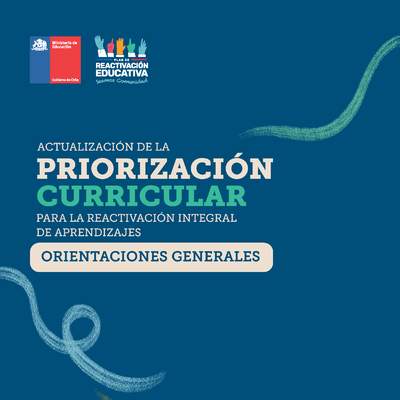 Actualización de la Priorización Curricular para la reactivación integral de aprendizajes: Orientaciones generales