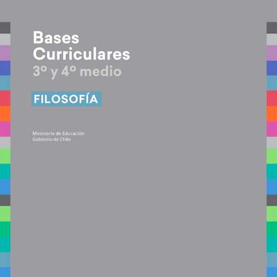 Bases Curriculares 3° y 4° medio Filosofía