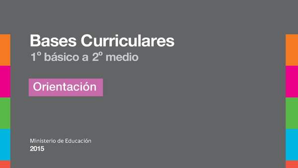 Bases Curriculares 1° básico a 2° medio Orientación