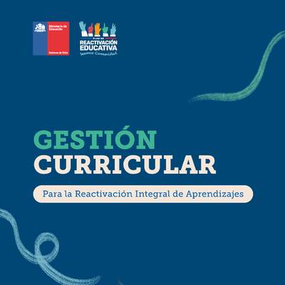 Gestión curricular para la reactivación integral de aprendizajes