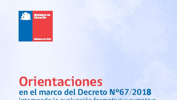 Orientaciones en el marco del Decreto N° 67/2018: Integrando la evaluación formativa y sumativa