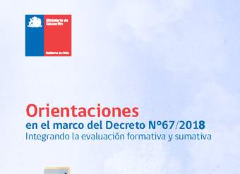 Orientaciones en el marco del Decreto N° 67/2018: Integrando la evaluación formativa y sumativa