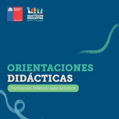 Orientaciones didácticas: Formación Diferenciada Artística