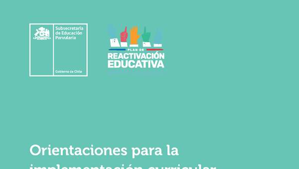 Orientaciones para la implementación curricular en Educación Parvularia en el contexto del Plan de Reactivación Educativa 2023