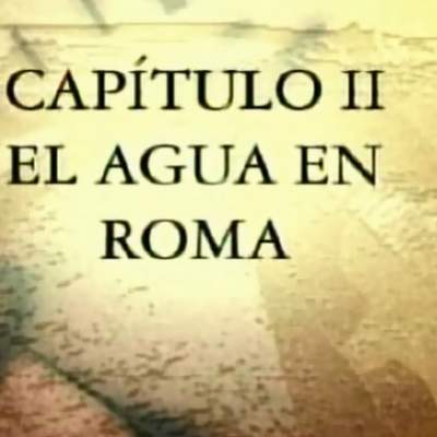 Edilicia romana: El agua en Roma