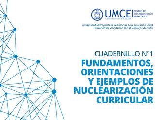 Cuadernillo 1: Fundamentos, Orientaciones y Ejemplos de Nuclearización Curricular