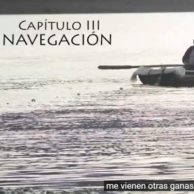 Voces Kawésqar - Nómades del mar. Capítulo III: Navegación