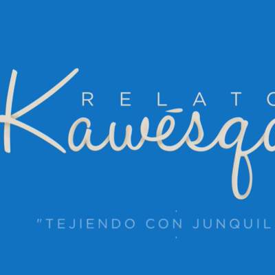 El trabajo con el junquillo (Experiencia Kawésqar de Celina LLanllan)