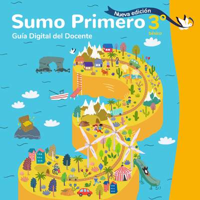 Sumo Primero 3° Básico, Guía Didáctica Docente Tomo 1