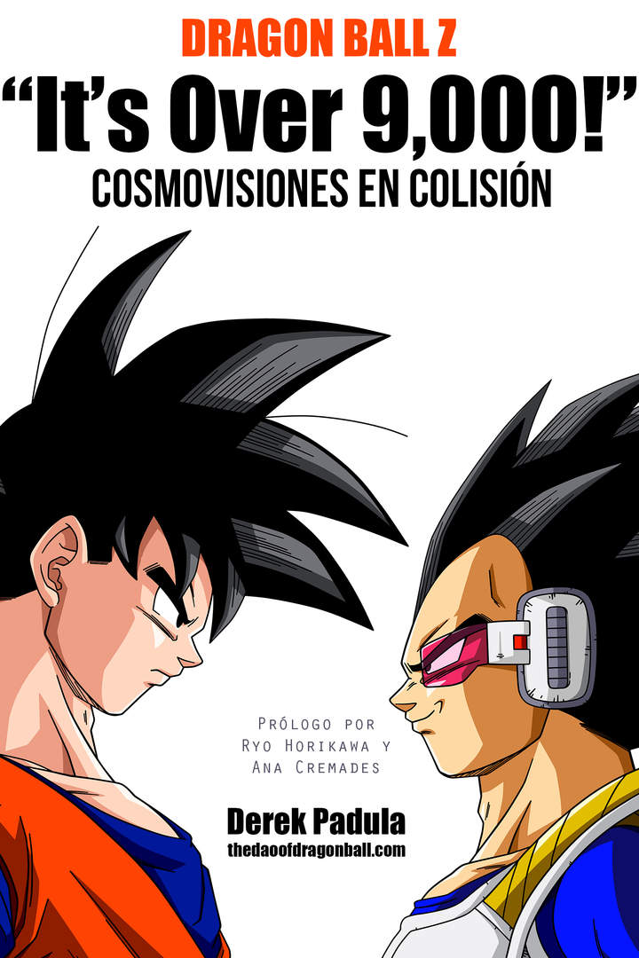 Dragon Ball Z 'It's Over 9,000!' Cosmovisiones en Colisión