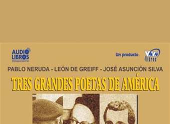 Tres Grandes Poetas De América