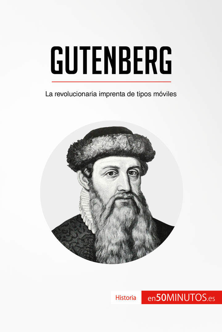 Gutenberg. La revolucionaria imprenta de tipos móviles