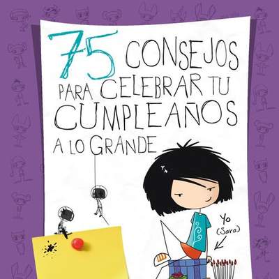 75 consejos para celebrar tu cumpleaños a lo grande (Serie 75 Consejos 3)