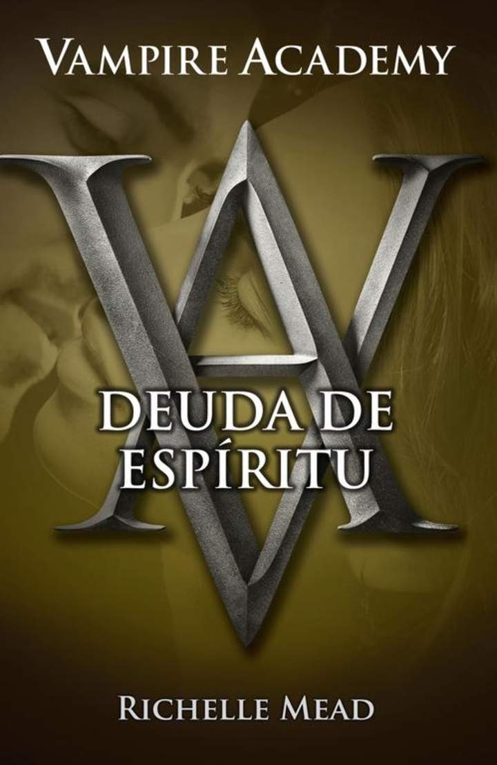 Deuda de espíritu (Vampire Academy 5)