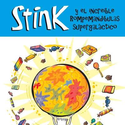 Stink y el increíble rompemandíbulas supergaláctico