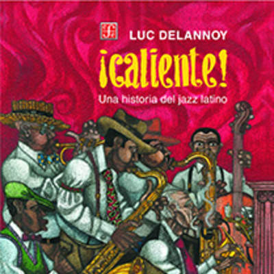 ¡Caliente! Una historia del jazz latino