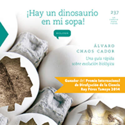 ¡Hay un dinosaurio en mi sopa! Una guía rápida sobre evolución biológica