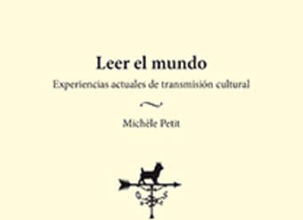 Leer el mundo. Experiencias actuales de transmisión cultural