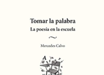 Tomar la palabra. La poesía en la escuela