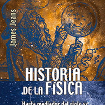 Historia de la física. Hasta mediados del siglo XX