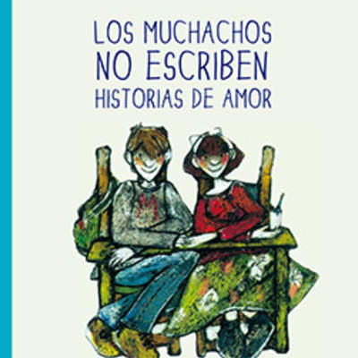 Los muchachos no escriben historias de amor