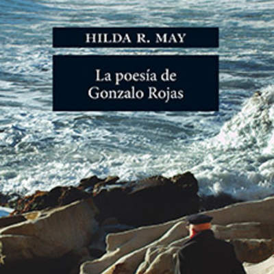 La poesía de Gonzalo Rojas