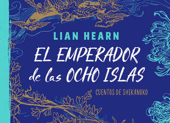 El emperador de las ocho islas (Leyendas de Shikanoko 1) Cuentos de Shikanoko