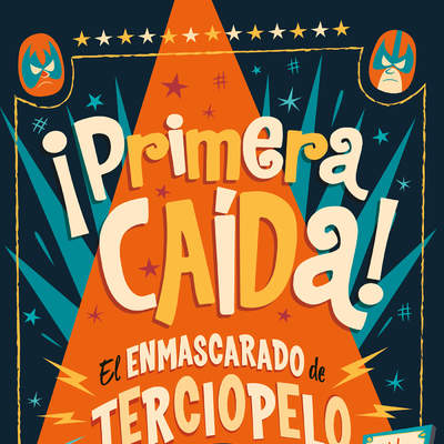 ¡Primera caída! (El enmascarado de terciopelo 1)