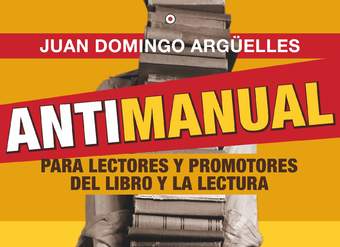 Antimanual para lectores y promotoresde la lectura La utopía y el imperativo de leer