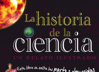 La historia de la ciencia. Un relato ilustrado