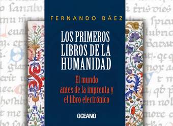 Los primeros libros de la humanidad. El libro antes de la imprenta y el libro electrónico